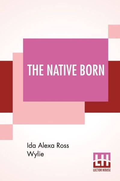 Cover for Ida Alexa Ross Wylie · The Native Born (Paperback Book) (2019)