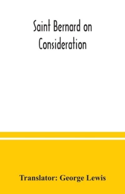 Saint Bernard On consideration - George Lewis - Livres - Alpha Editions - 9789354037214 - 10 juillet 2020
