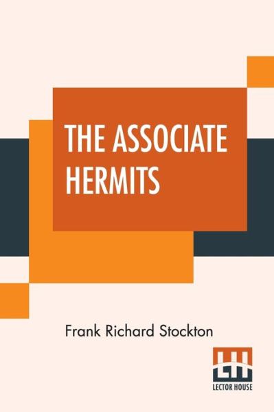 Cover for Frank Richard Stockton · The Associate Hermits (Paperback Book) (2020)