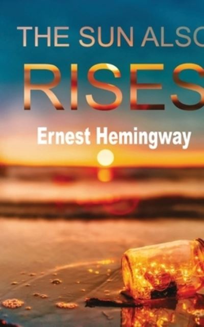 The Sun Also Rises - Ernest Hemingway - Books - Tingle Books - 9789390354214 - 2020