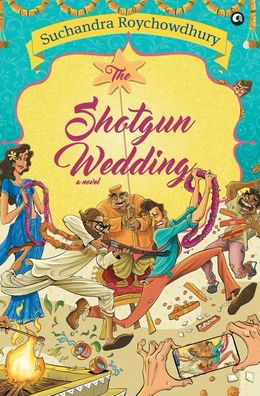 Cover for Suchandra Roychowdhury · The Shotgun Wedding a Novel (Innbunden bok) (2022)