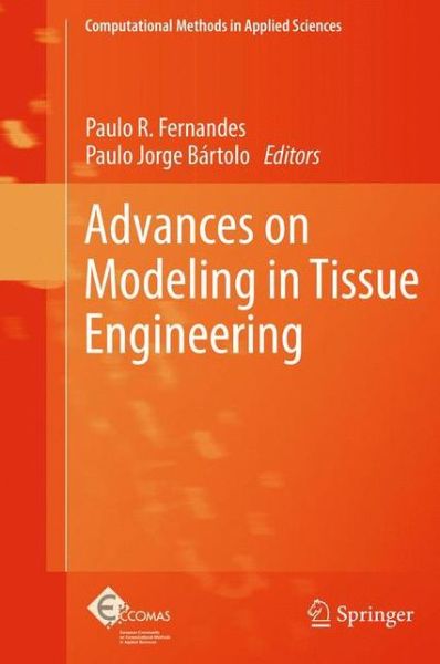 Cover for Paulo R Fernandes · Advances on Modeling in Tissue Engineering - Computational Methods in Applied Sciences (Paperback Book) [2011 edition] (2013)