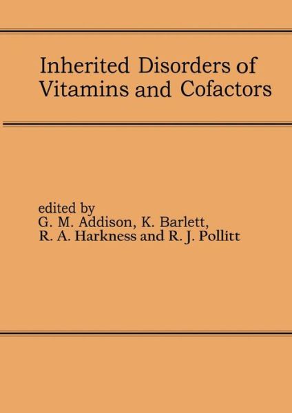 Inherited Disorders of Vitamins and Cofactors: Proceedings of the 22nd Annual Symposium of the SSIEM, Newcastle upon Tyne, September 1984 - G M Addison - Livres - Springer - 9789401180214 - 19 mai 2012