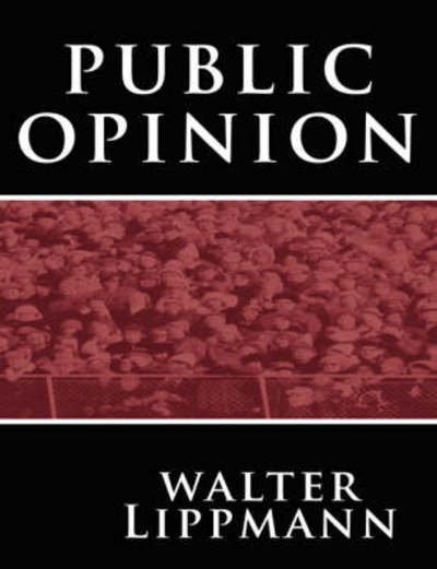 Public Opinion - Walter Lippmann - Books - www.bnpublishing.com - 9789562911214 - July 1, 2007
