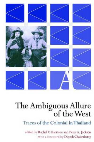 Cover for Rachel Harrison · The Ambiguous Allure of the West - Traces of the Colonial in Thailand (Hardcover Book) (2010)