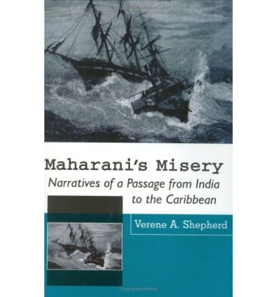 Cover for Shepherd, Verene A. (Professor of History, University of the West Indies, Jamaica) · Maharani's Misery: Narratives of a Passage from India (Taschenbuch) (2002)