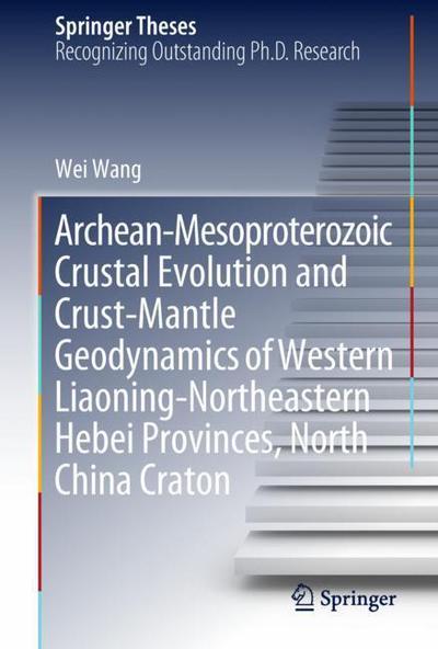 Cover for Wang · Archean Mesoproterozoic Crustal Evolution and Crust Mantle Geodynamics of Wester (Buch) [1st ed. 2018 edition] (2018)