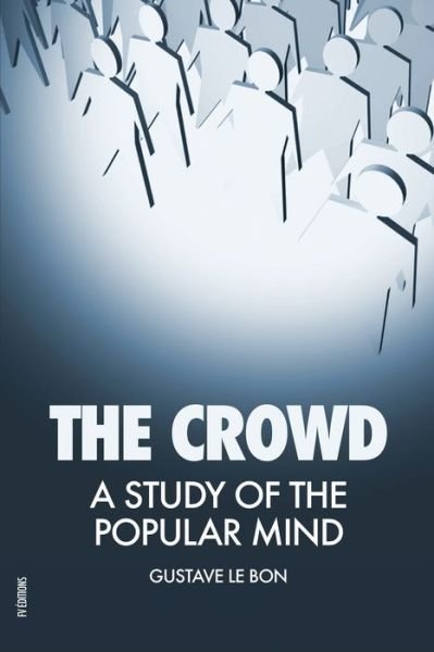 Cover for Gustave Le Bon · The Crowd: A Study of the Popular Mind (Taschenbuch) (2020)