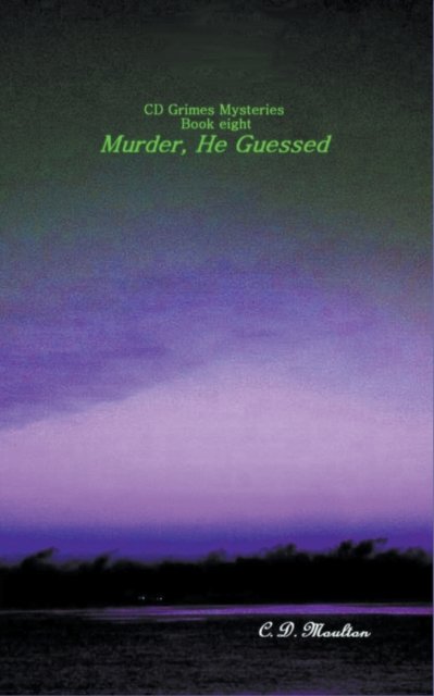 Cover for C D Moulton · Murder, He Guessed - CD Grimes Pi (Paperback Book) (2022)
