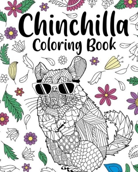 Cover for PaperLand · Chinchilla Coloring Book: Zentangle Coloring Books for Adult, Floral Mandala Coloring Pages (Paperback Book) (2024)