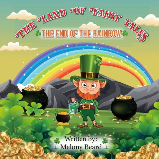 Cover for Melony Beard · Land of Fairytales the End of the Rainbow (Book) (2022)