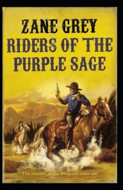 Riders of the Purple Sage - Zane Grey - Libros - Independently Published - 9798462800214 - 23 de agosto de 2021