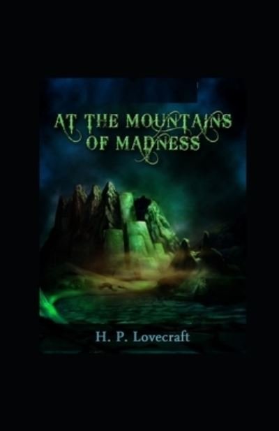 At the Mountains of Madness illustrated - H P Lovecraft - Livros - Independently Published - 9798463762214 - 24 de agosto de 2021