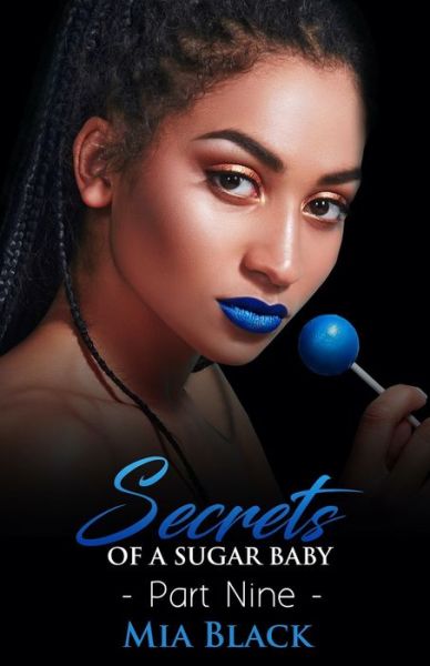 Cover for Mia Black · Secrets Of A Sugar Baby 9 (Paperback Book) (2021)