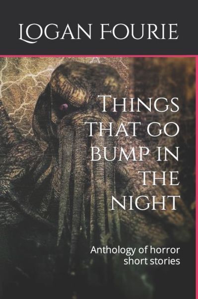 Cover for Logan Fourie · Things that go bump in the night: Anthology of horror short stories (Paperback Book) (2021)