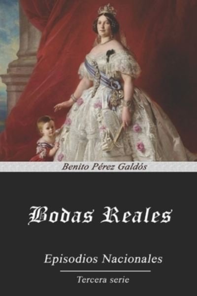 Cover for Benito Perez Galdos · Bodas Reales (Paperback Book) (2020)