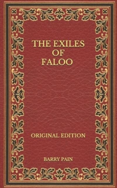 Cover for Barry Pain · The Exiles of Faloo - Original Edition (Taschenbuch) (2020)