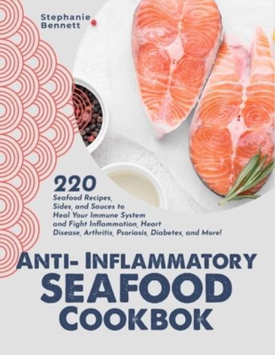 Cover for Stephanie Bennett · Anti-Inflammatory Seafood Cookbook (Pocketbok) (2020)