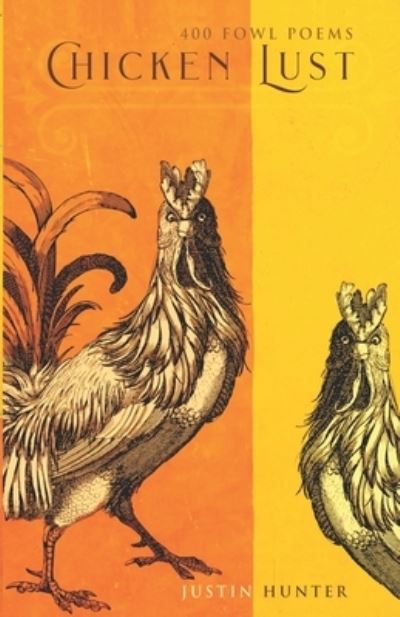 Chicken Lust - Justin Hunter - Books - Independently Published - 9798580665214 - February 22, 2021