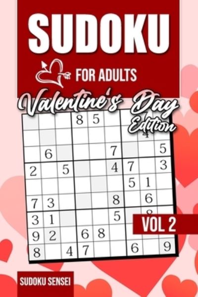 Sudoku For Adults - Valentine's Day Edition - Sudoku Sensei -VOL 2 - Sudoku Sensei - Książki - Independently Published - 9798595966214 - 16 stycznia 2021