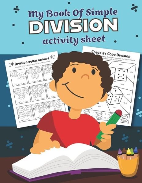 Cover for Teaching Little Hands Press · My Book of Simple Division Activity Sheet (Paperback Book) (2020)