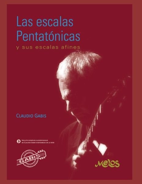 Cover for Claudio Gabis · Las Escalas Pentatonicas: Conocimiento fundamental a la hora de aprender sobre musica - Guitarra Lecciones Y Aprendizaje del Instrumento (Paperback Book) (2020)