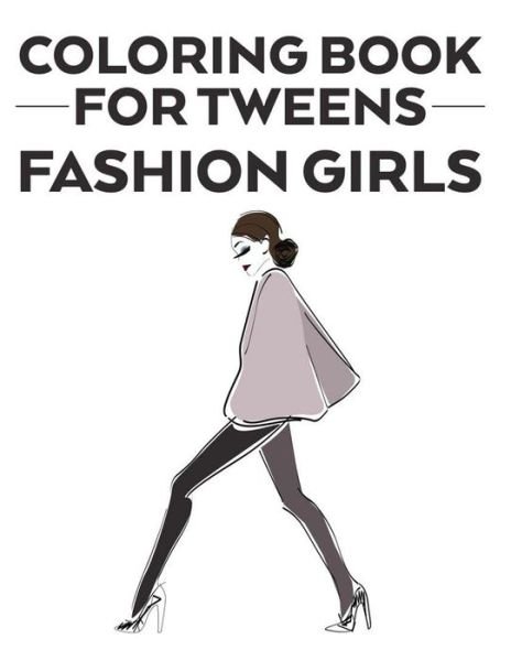 Cover for Fun Fashionista · Coloring Book For Tweens Fashion Girls (Taschenbuch) (2020)