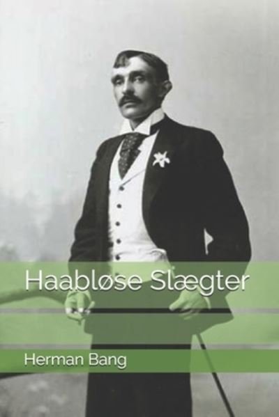 Cover for Herman Bang · Haablose Slaegter (Paperback Bog) (2021)