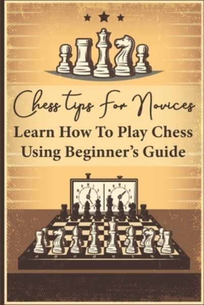 Cover for Lon Kacynski · Chess Tips For Novices (Paperback Book) (2021)