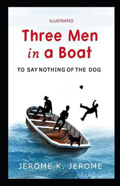 Cover for Jerome K Jerome · Three Men in a Boat illustrated (Paperback Bog) (2021)