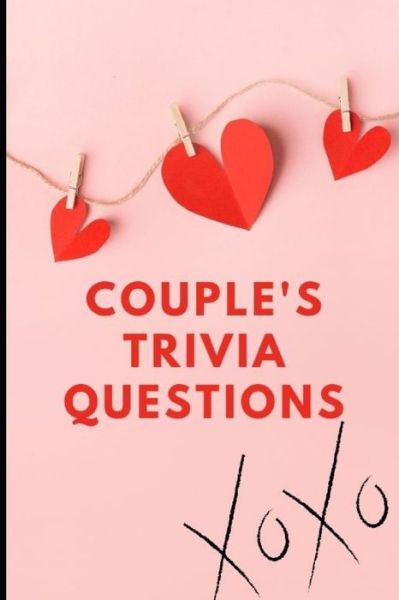 Couples Trivia Questions: Fun and Engaging Questions to Ask Before You Get Married or After You are Married Learn the Art of Mindful Connection and Intimacy in Marriage & Romantic Relationships - Love Language Quiz - Bryan Bruce - Bøger - Independently Published - 9798707165214 - 9. februar 2021