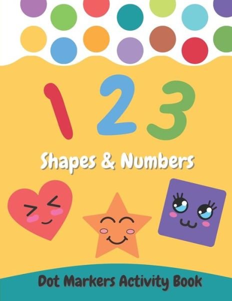 Cover for Wdesign Studio · Dot Markers Activity Book Shapes and Numbers: For Kids - Do a Dot Coloring Book for Preschool, Toddlers, Kindergarten Ages 2-4 4-8 - Easy Guided Big Dots - Perfect Education Gift (Pocketbok) (2021)