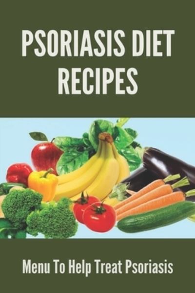 Cover for Domingo Egge · Psoriasis Diet Recipes (Paperback Book) (2021)