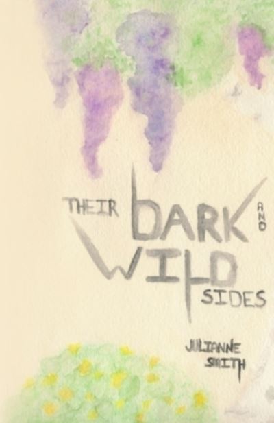 Cover for Julianne Smith · Their Dark and Wild Sides (Paperback Book) (2021)