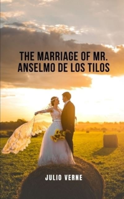 Cover for Julio Verne · The marriage of Mr. Anselmo de los Tilos. (Paperback Book) (2021)