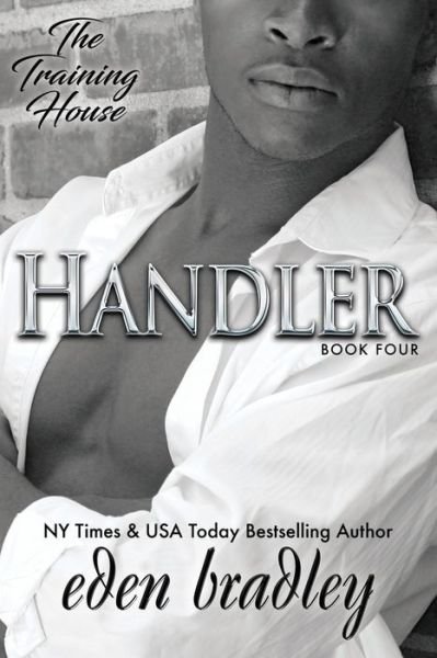 Cover for Eden Bradley · Handler (The Training House, Book 4) (Paperback Book) (2021)