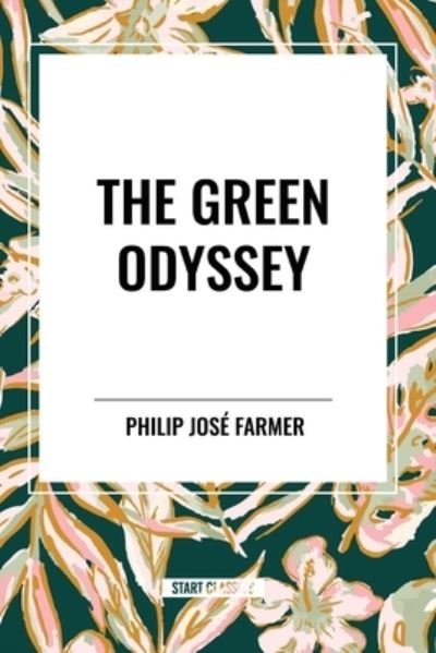 Cover for Philip Jose Farmer · The Green Odyssey (Paperback Book) (2024)