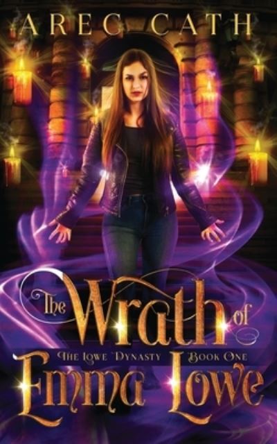 Cover for Cath Arec Cath · The Wrath of Emma Lowe - The Lowe Dynasty (Paperback Book) (2022)