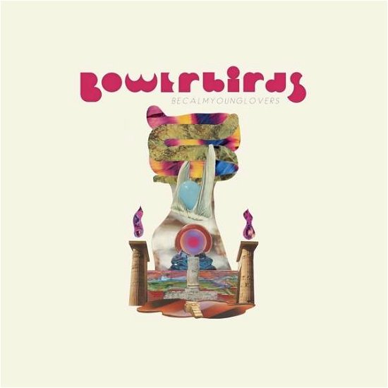 Cover for Bowerbirds · Becalmyounglovers (Teal Vinyl) (LP) (2021)