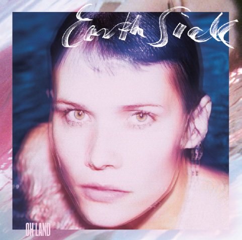Earth Sick - Oh Land - Musikk -  - 0602547091215 - 10. november 2014