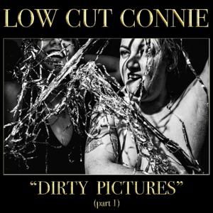 Cover for Low Cut Connie · Dirty Pictures (part 1) (LP) (2017)