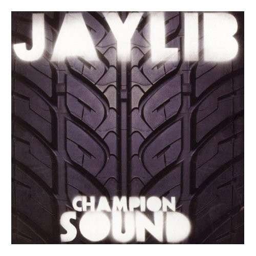 Champion Sound - Jaylib - Muziek - STONES THROW - 0659457206215 - 7 juli 2009