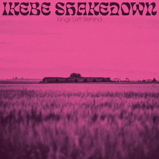 Kings Left Behind - Ikebe Shakedown - Musik - COLEMINE - 0674862654215 - 16. august 2019
