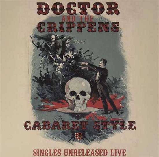 Cover for Doctor and the Crippens · Cabaret Style - Singles Unreleased Live (LP) (2015)
