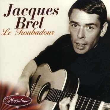 Cover for Brel Jacques · Le Troubador (CD) (2009)