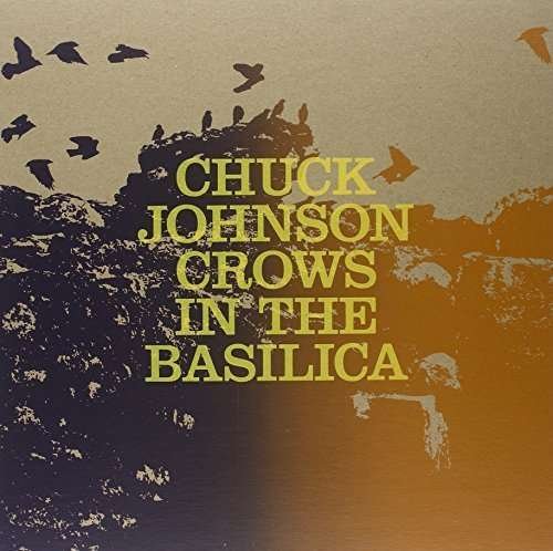 Cover for Chuck Johnson · Crows In The Basilica (LP) (2013)
