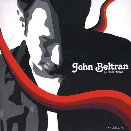 In Full Color - John Beltran - Music - UBIQUITY - 0780661114215 - February 17, 2004