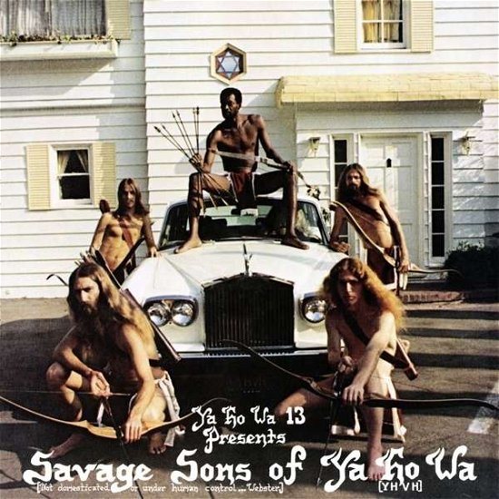 Cover for Ya Ho Wa 13 · Savage Sons Of Ya Ho Wa (LP) (2014)