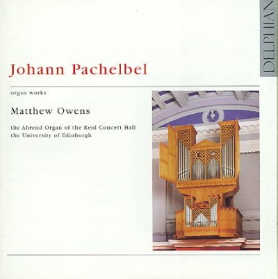 Pachelbel Organ Works - Matthew Owens - Musique - DELPHIAN RECORDS - 0801918340215 - 18 juin 2007