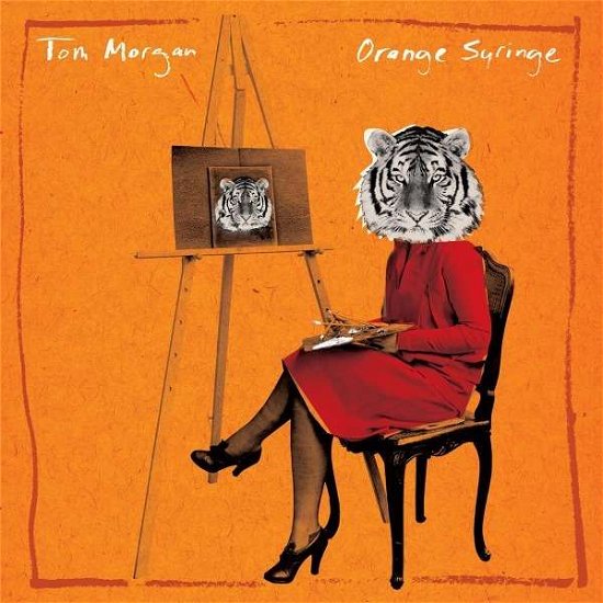 Orange Syringe - Tom Morgan - Musik - FIRE - 0809236129215 - 31. Januar 2013
